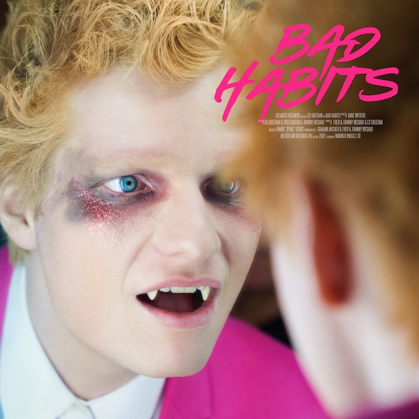 Ed Sheeran – Bad Habits